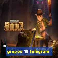 grupos 18 telegram